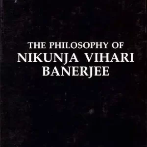THE PHILOSOPHY OF NIKUNJA VIHARI BAJERJEE